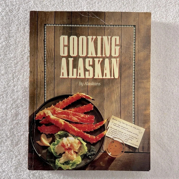 Cooking Alaskan By  Alaskans Cookbook - Picture 1 of 12
